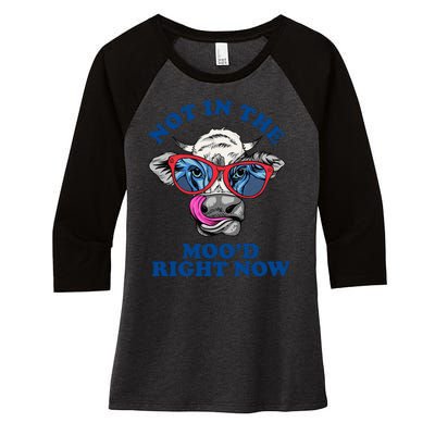 Not In The Mood Right Now Funny Cow Women's Tri-Blend 3/4-Sleeve Raglan Shirt