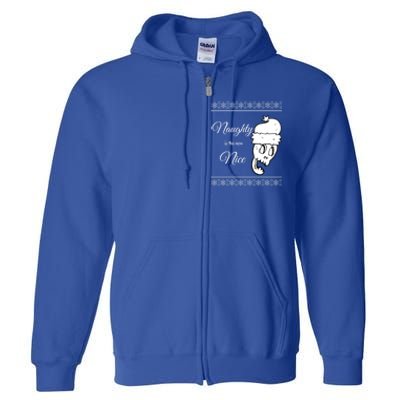 Naughty Is The New Nice Gift Full Zip Hoodie