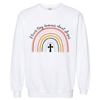 NG0M I Teach Tiny Humans About Jesus Teacher Appreciation Garment-Dyed Sweatshirt