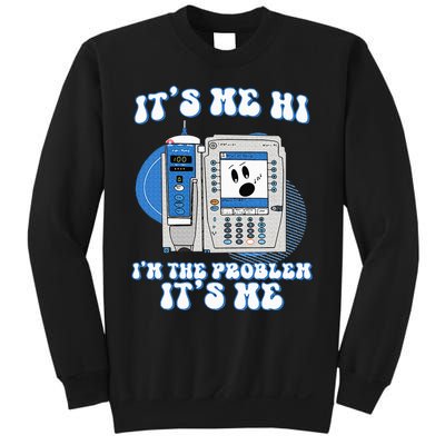 Nurse Im The Problem Iv Pump Er Icu Med Surg Rn Sweatshirt