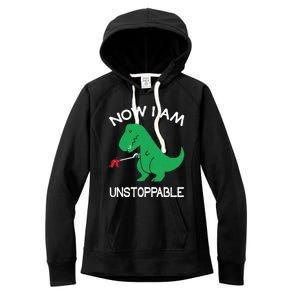 Now IM Unstoppable Funny Trex Dinosaur Meaningful Gift Women's Fleece Hoodie