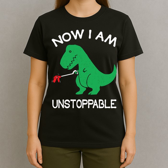 Now I'm Unstoppable - Funny T-Rex Dinosaur T-Shirt