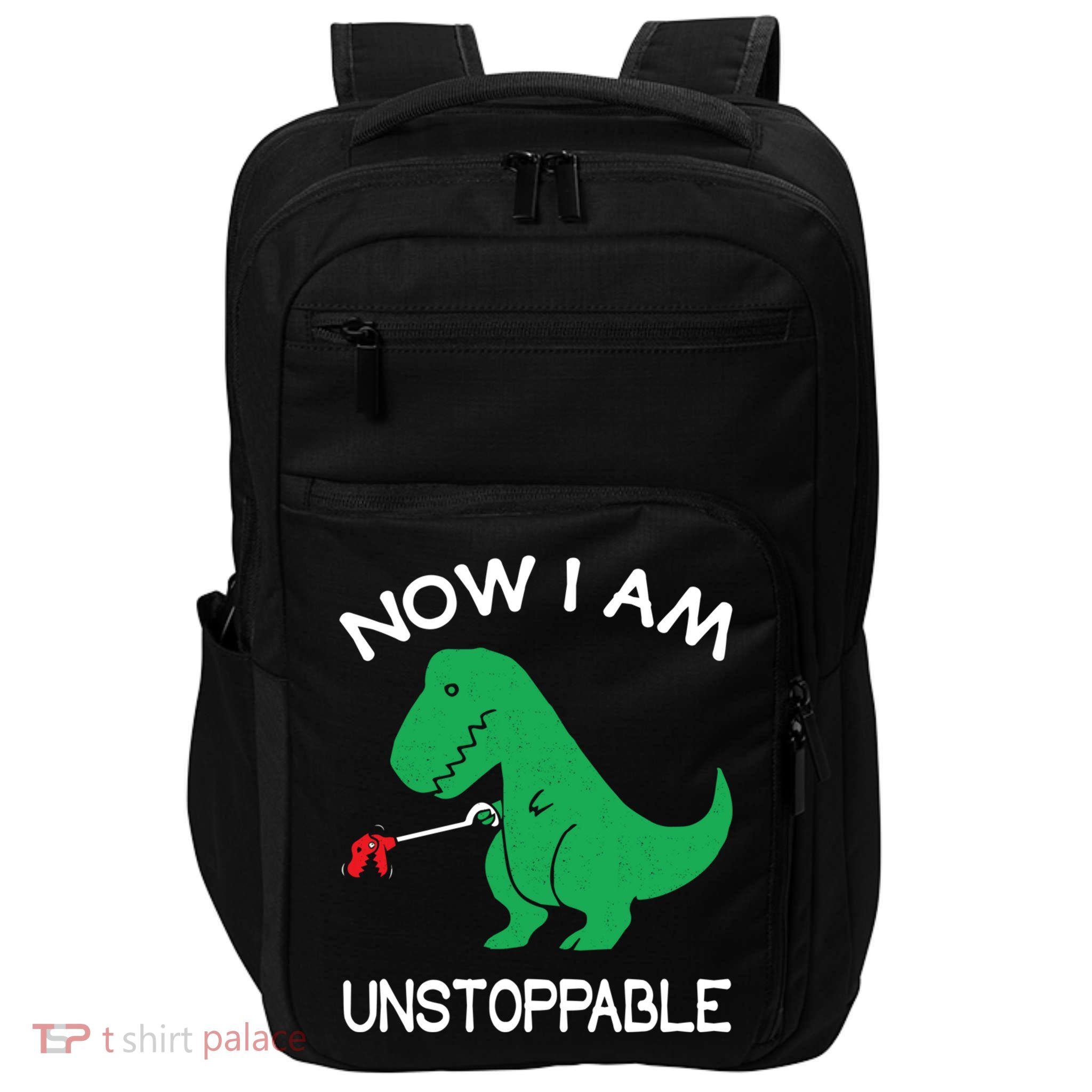 Now I'm Unstoppable - Funny T-Rex Dinosaur Impact Tech Backpack