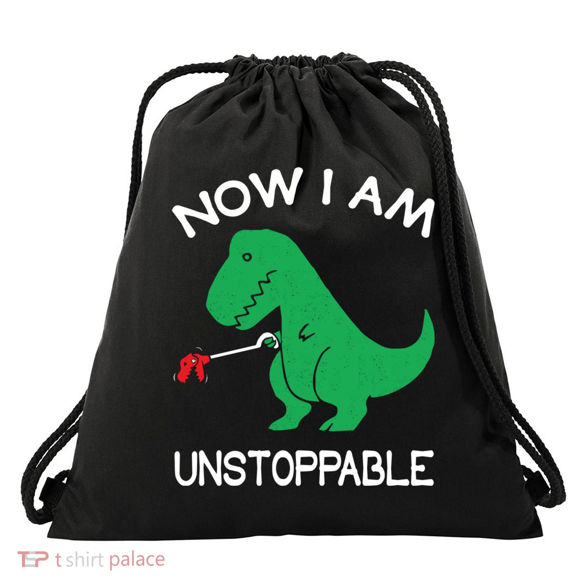 Now I'm Unstoppable - Funny T-Rex Dinosaur Drawstring Bag