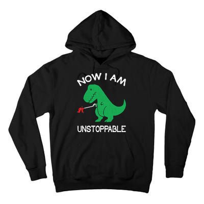 Now I'm Unstoppable - Funny T-Rex Dinosaur Tall Hoodie