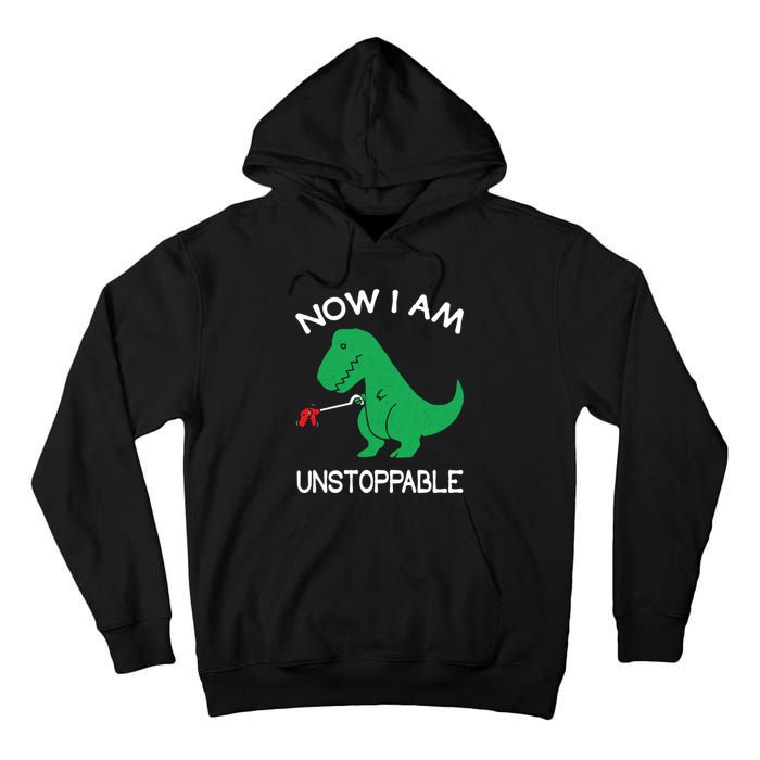 Now I'm Unstoppable - Funny T-Rex Dinosaur Tall Hoodie