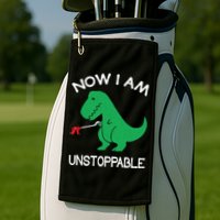 Now I'm Unstoppable - Funny T-Rex Dinosaur Golf Towel