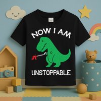 Now I'm Unstoppable - Funny T-Rex Dinosaur Toddler T-Shirt