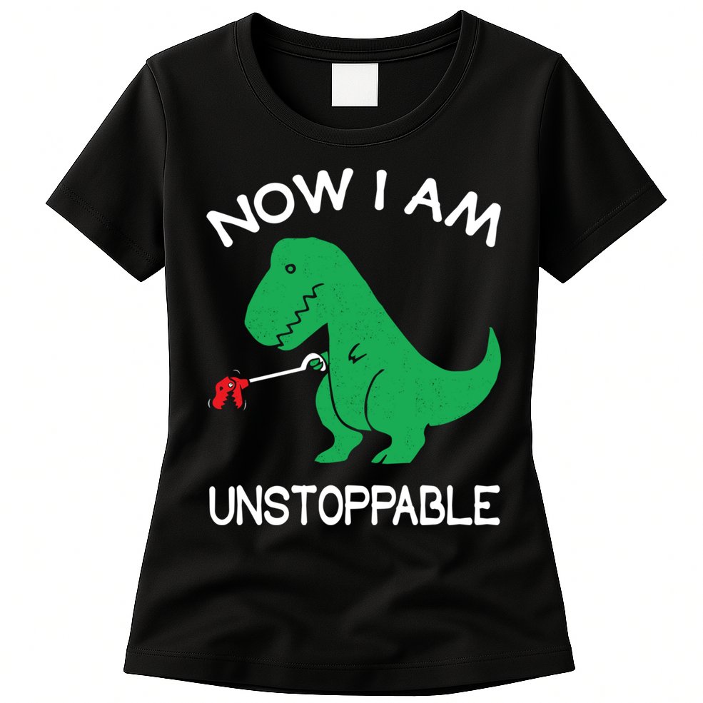 Now I'm Unstoppable - Funny T-Rex Dinosaur Womens T-Shirt