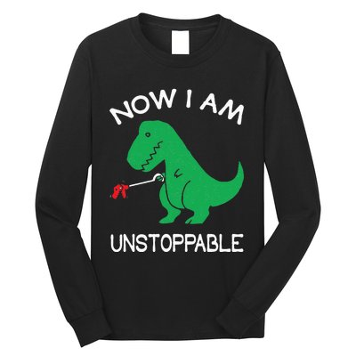 Now I'm Unstoppable Funny TRex Dinosaur Long Sleeve Shirt