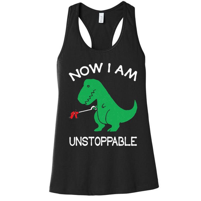 Now I'm Unstoppable Funny TRex Dinosaur Women's Racerback Tank