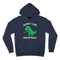 Now IM Unstoppable Funny Trex Dinosaur Tall Hoodie