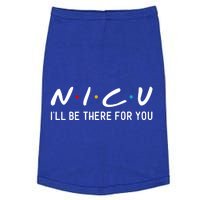 Nicu I Will Be There For You Nurse Funny Gift Doggie Tank