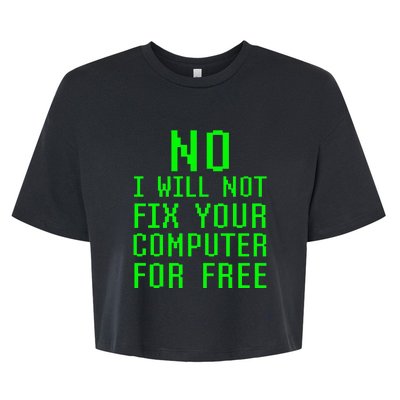 No, I Will Not Fix Your Computer For Free PC Laptop Repair Bella+Canvas Jersey Crop Tee