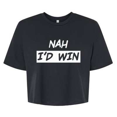 Nah I'd Win Bella+Canvas Jersey Crop Tee