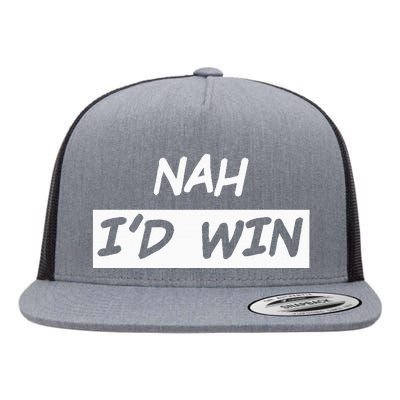 Nah I'd Win Flat Bill Trucker Hat