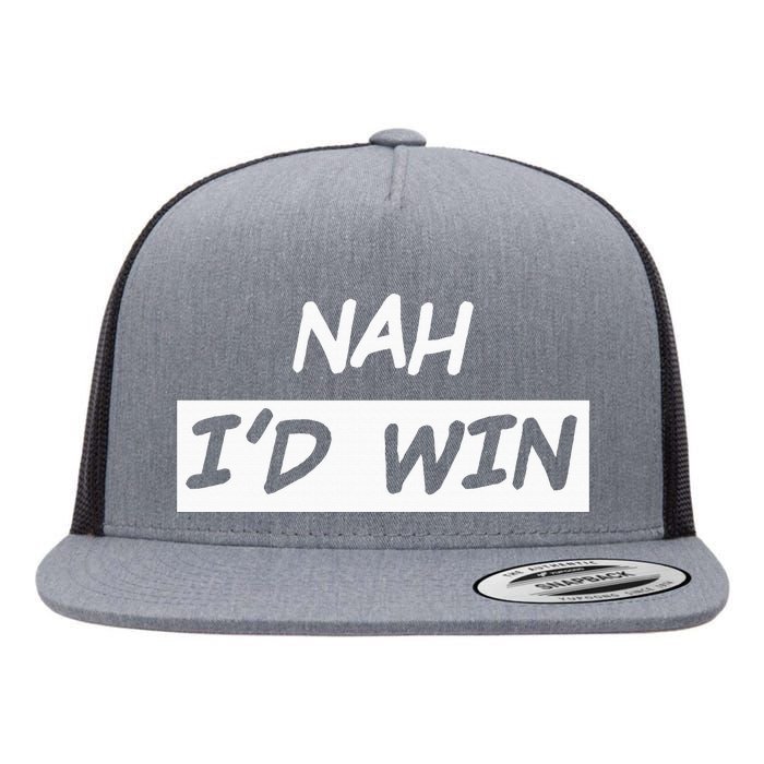 Nah I'd Win Flat Bill Trucker Hat