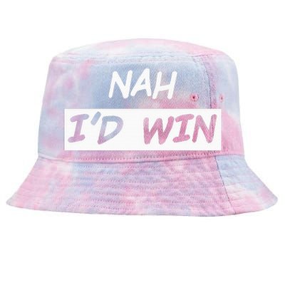 Nah I'd Win Tie-Dyed Bucket Hat