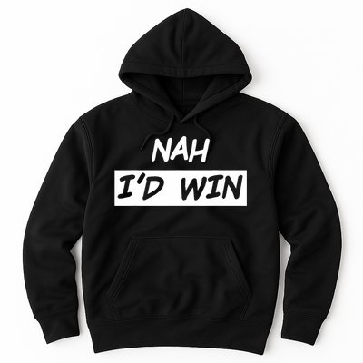 Nah ID Win Hoodie