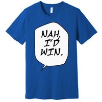 Nah ID Win Premium T-Shirt