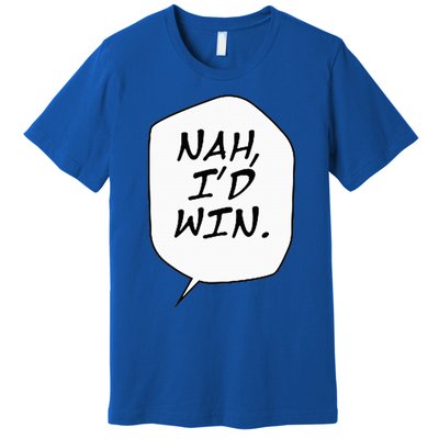 Nah ID Win Premium T-Shirt