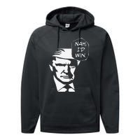 Nah ID Win Funny Trump 2024 Republican Usa Memes Gift Performance Fleece Hoodie