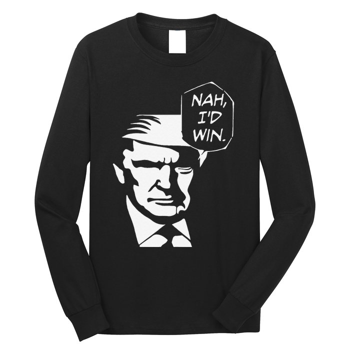 Nah ID Win Funny Trump 2024 Republican Usa Memes Gift Long Sleeve Shirt