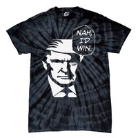 Nah ID Win Funny Trump 2024 Republican Usa Memes Gift Tie-Dye T-Shirt