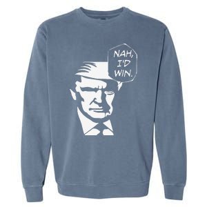 Nah ID Win Funny Trump 2024 Republican Usa Memes Gift Garment-Dyed Sweatshirt