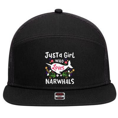 Narwhal Just A Girl Who Loves Narwhals Cute Gift 7 Panel Mesh Trucker Snapback Hat