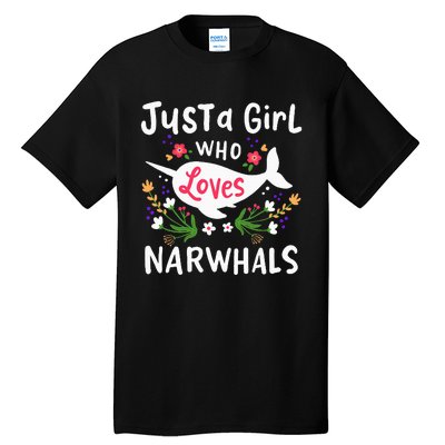 Narwhal Just A Girl Who Loves Narwhals Cute Gift Tall T-Shirt