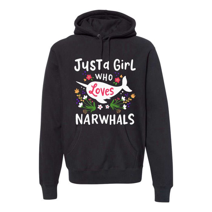 Narwhal Just A Girl Who Loves Narwhals Cute Gift Premium Hoodie