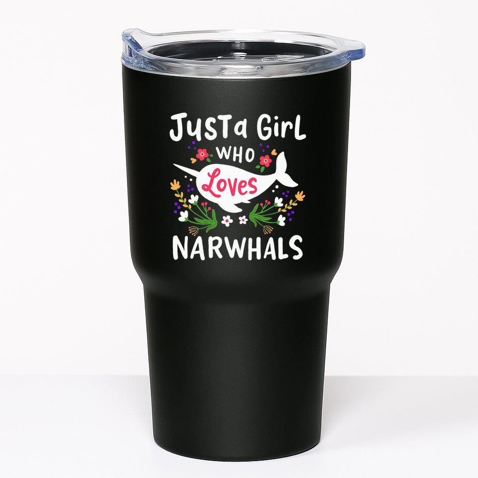 Narwhal Just A Girl Who Loves Narwhals Cute Gift Tumbler