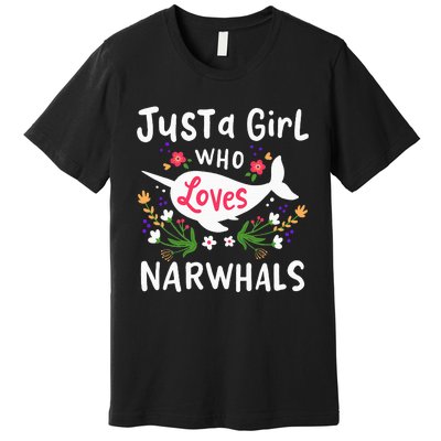 Narwhal Just A Girl Who Loves Narwhals Cute Gift Premium T-Shirt