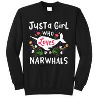 Narwhal Just A Girl Who Loves Narwhals Cute Gift Tall Sweatshirt