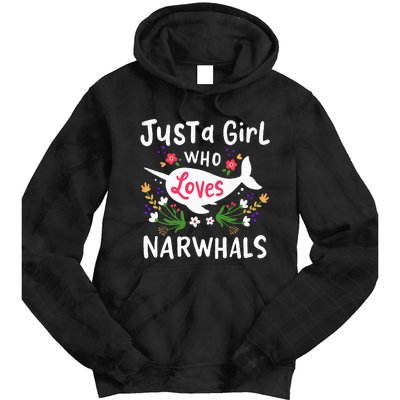 Narwhal Just A Girl Who Loves Narwhals Cute Gift Tie Dye Hoodie