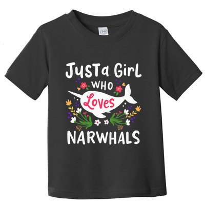 Narwhal Just A Girl Who Loves Narwhals Cute Gift Toddler T-Shirt