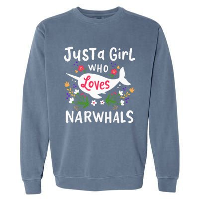 Narwhal Just A Girl Who Loves Narwhals Cute Gift Garment-Dyed Sweatshirt