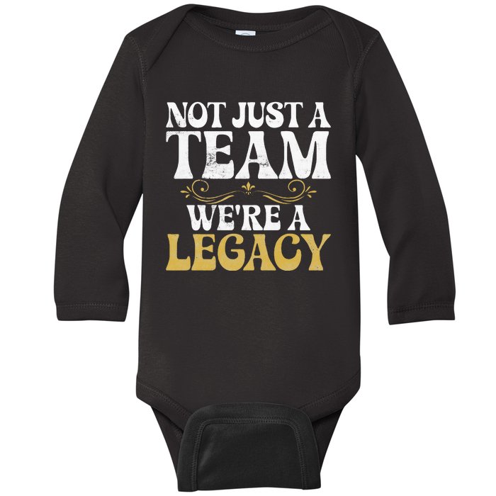 Not Just A Team We Are Legacy Sport Team Baby Long Sleeve Bodysuit