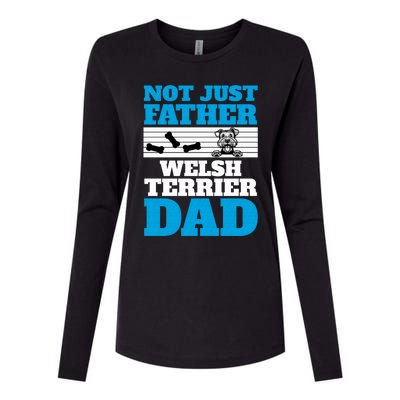 Not Just A Father Welsh Terrier Dad Fun Dog Owner Design Meaningful Gift Womens Cotton Relaxed Long Sleeve T-Shirt