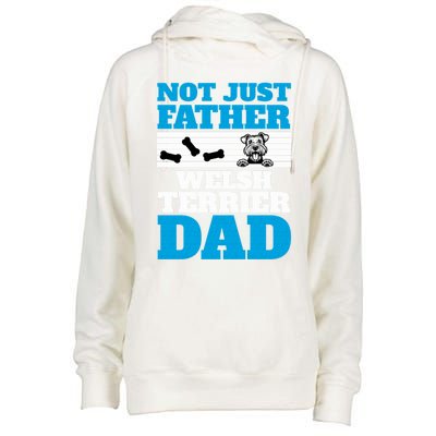 Not Just A Father Welsh Terrier Dad Fun Dog Owner Design Meaningful Gift Womens Funnel Neck Pullover Hood