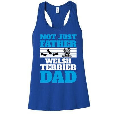 Not Just A Father Welsh Terrier Dad Fun Dog Owner Design Meaningful Gift Women's Racerback Tank