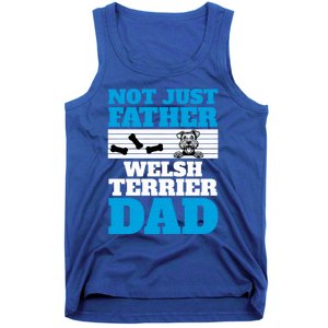 Not Just A Father Welsh Terrier Dad Fun Dog Owner Design Meaningful Gift Tank Top