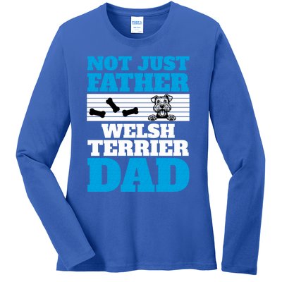 Not Just A Father Welsh Terrier Dad Fun Dog Owner Design Meaningful Gift Ladies Long Sleeve Shirt