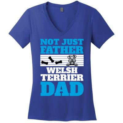 Not Just A Father Welsh Terrier Dad Fun Dog Owner Design Meaningful Gift Women's V-Neck T-Shirt