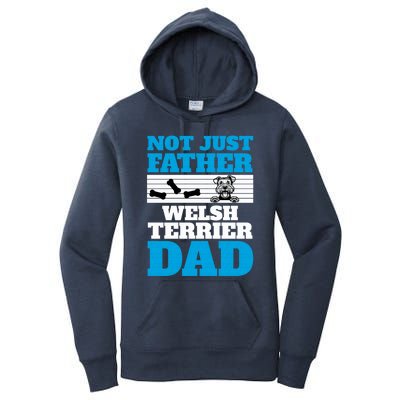 Not Just A Father Welsh Terrier Dad Fun Dog Owner Design Meaningful Gift Women's Pullover Hoodie