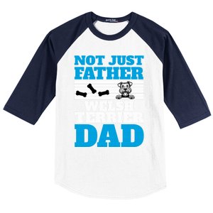 Not Just A Father Welsh Terrier Dad Fun Dog Owner Design Meaningful Gift Baseball Sleeve Shirt