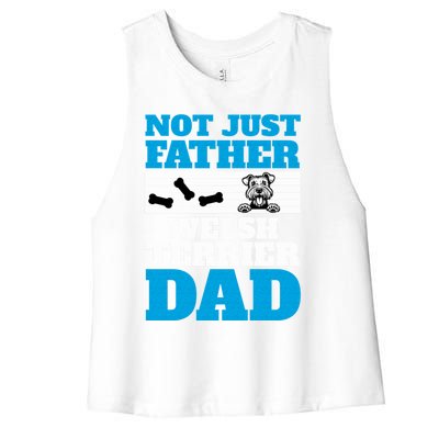 Not Just A Father Welsh Terrier Dad Fun Dog Owner Design Meaningful Gift Women's Racerback Cropped Tank