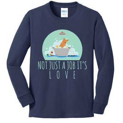 Not Just A Job Its Love Dog Groomer Funny Dog Grooming Kids Long Sleeve Shirt