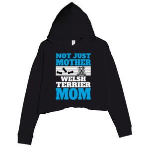 Not Just A Mother Welsh Terrier Mom Fun Dog Owner Design Gift Crop Fleece Hoodie